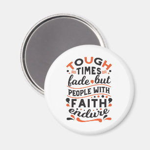 Tough Times Fade But Faith Endures Quotes Magnet