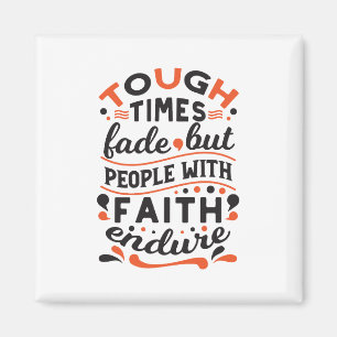 Tough Times Fade But Faith Endures Quotes Magnet