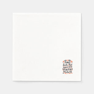 Tough Times Fade But Faith Endures Quotes Napkin