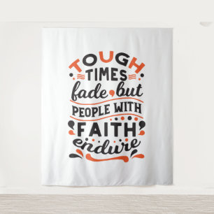 Tough Times Fade But Faith Endures Quotes Tapestry