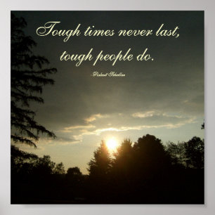 Tough times never last,tough people do... poster