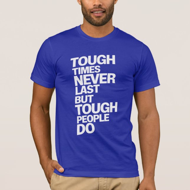Tough Times T-Shirt (Front)