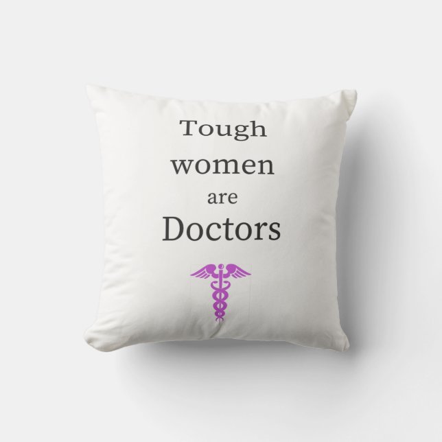 Tough Women are Doctors Cushion (Front)