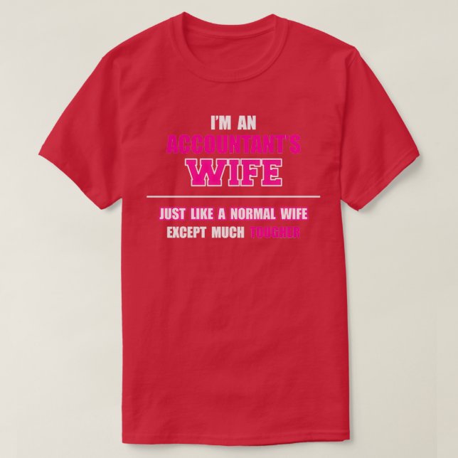 Tougher Accountantx27s Wife Funny Design T-Shirt (Design Front)
