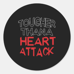 Tougher Than A Heart Attack Healthy Heart Disease  Classic Round Sticker