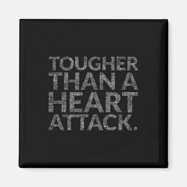 Tougher Than A Heart Attack Heart Disease Awarenes Magnet (Front)