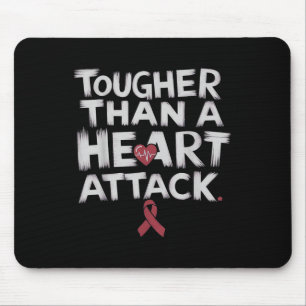 Tougher Than A Heart Attack Heart Disease Awarenes Mouse Pad