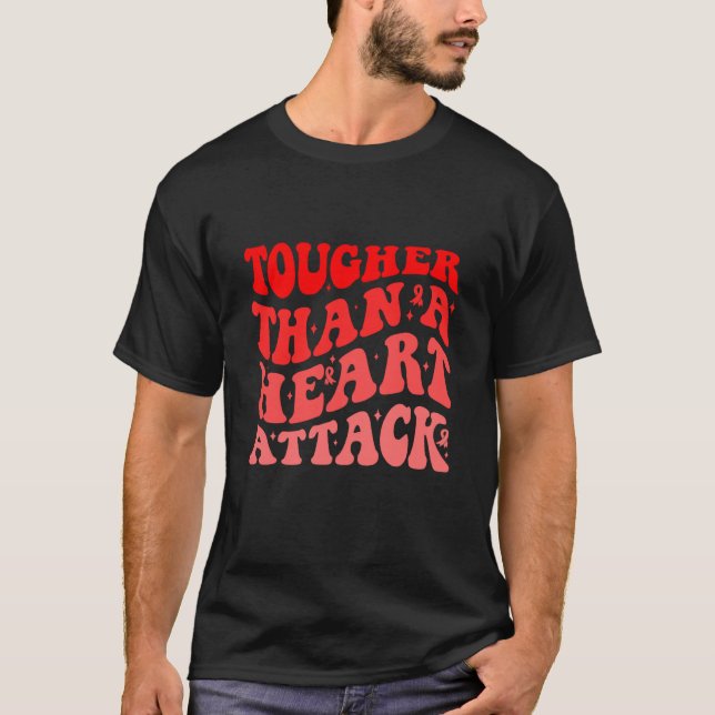 Tougher Than A Heart Attack Heart Disease Awarenes T-Shirt (Front)