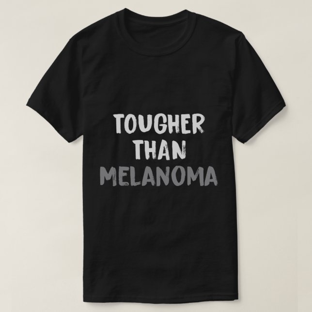 Tougher Than Cancer - Support Melanoma Awareness T-Shirt (Design Front)