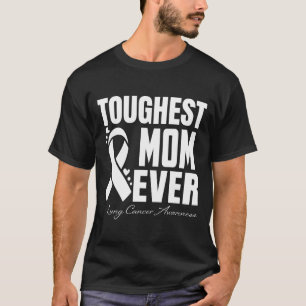 Toughest MOM Ever Lung Cancer Awareness T-Shirt