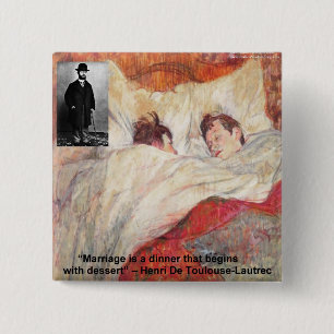 Toulouse-Lautrec Marriage Quote Gifts & Tees 15 Cm Square Badge