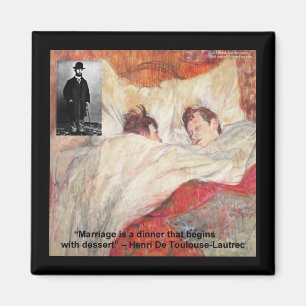 Toulouse-Lautrec Marriage Quote Gifts & Tees Magnet