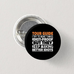 Tour Guide I Try To Make Things Funny Sayings Cool 3 Cm Round Badge