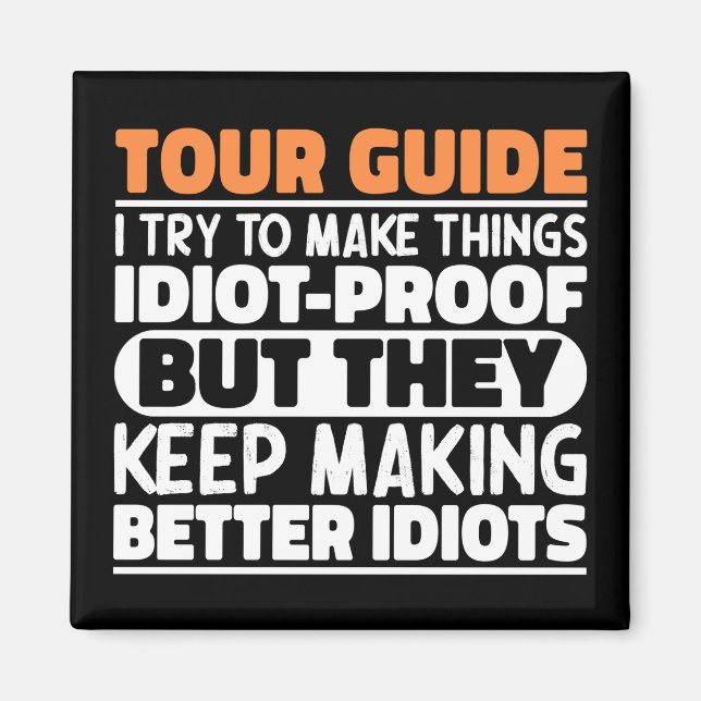 Tour Guide I Try To Make Things Funny Sayings Cool Magnet (Front)