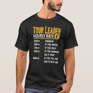 Tour Leader Hourly Rate Tour Guide T-Shirt