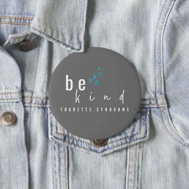 tourette syndrome. be kind. Button (In Situ)