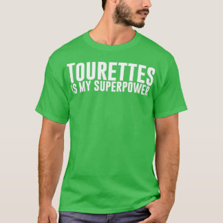 Tourettes Is My Superpower T-Shirt