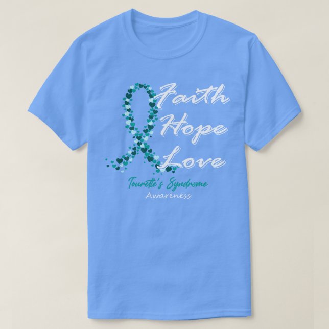 Tourettes Syndrome Awareness Faith Hope Love In Th T-Shirt (Design Front)