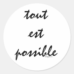 Tout est Possible Classic Round Sticker