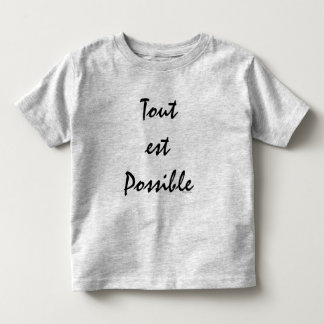 Tout est Possible Toddler T-Shirt