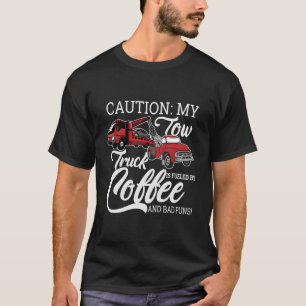 Tow Hook Chain Tow Truck Operator Trucking Work To T-Shirt