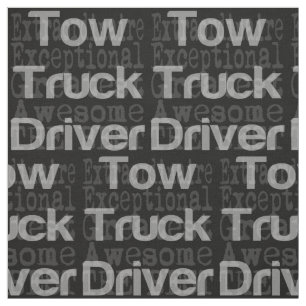 Tow Truck Driver Extraordinaire Fabric