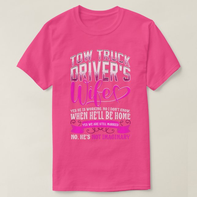 Tow Truck Driver Wife Gift Tow Trucker T-Shirt (Design Front)