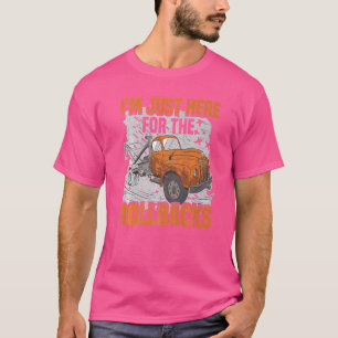 Tow Trucker I'm Just Here Tow Truck Operator Pun W T-Shirt