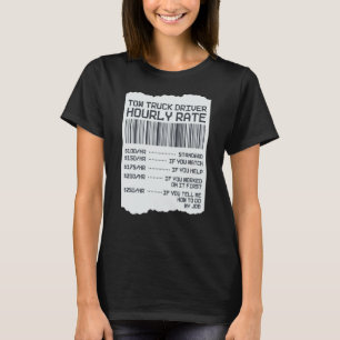 Tow Trucker Operator  Tow Truck Driver Hourly Rate T-Shirt