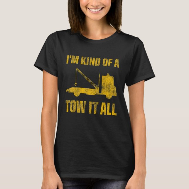 Tow Trucker Tow Truck Driver Tow Operator Breakdow T-Shirt (Front)