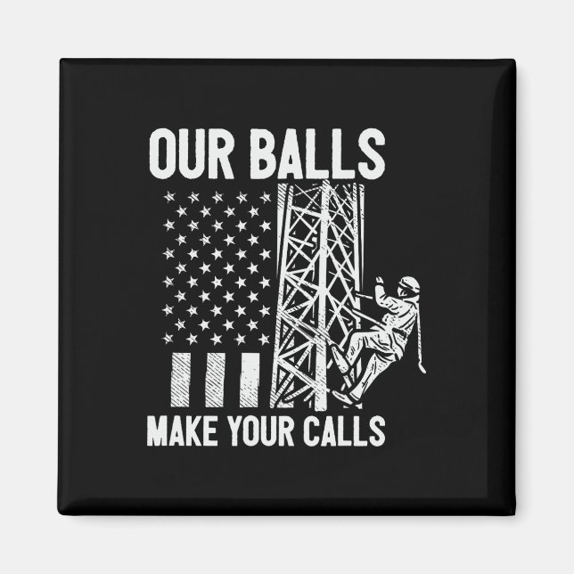 Tower Climber American Usa Flag Our Make Your Call Magnet (Front)