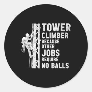 Tower Climber Technician Men And Women Tower Climb Classic Round Sticker