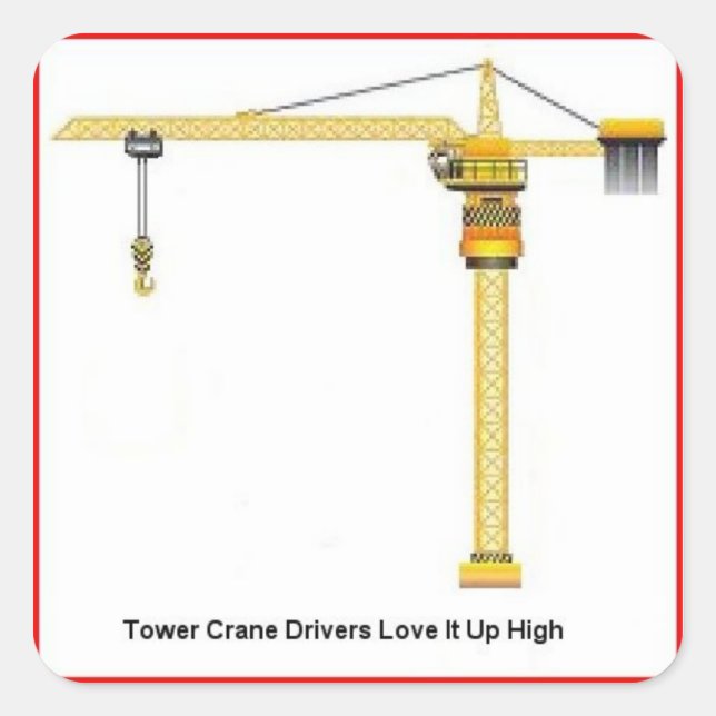 Tower Crane Drivers Up High Square Sticker (Front)