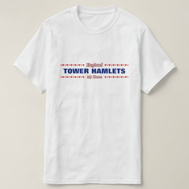 TOWER HAMLETS - My Home - England; Hearts T-Shirt (Design Front)