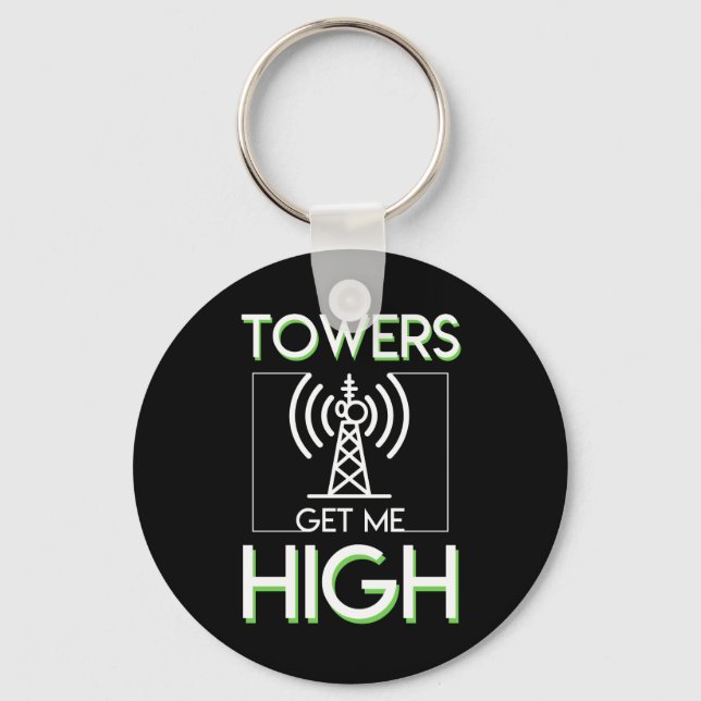 Towers Get Me High Cell Tower Climber Key Ring (Front)