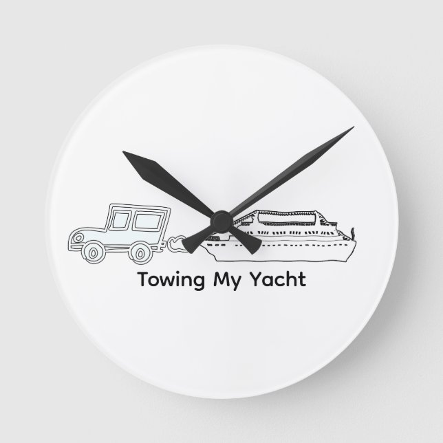 Towing My Yacht Funny  Round Clock (Front)