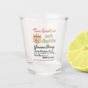 Town & Country's Cafe Chablis, Chicago, IL Shot Glass