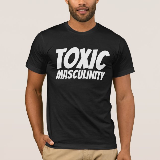 TOXIC MASCULINITY DAD T-SHIRTS (Front)