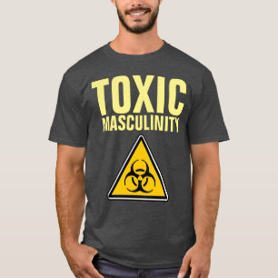 TOXIC MASCULINITY Funny Men's T-Shirts