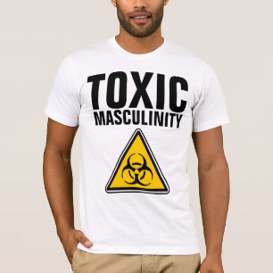 TOXIC MASCULINITY Funny Men's T-Shirts