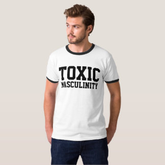 TOXIC MASCULINITY Men's T-Shirts
