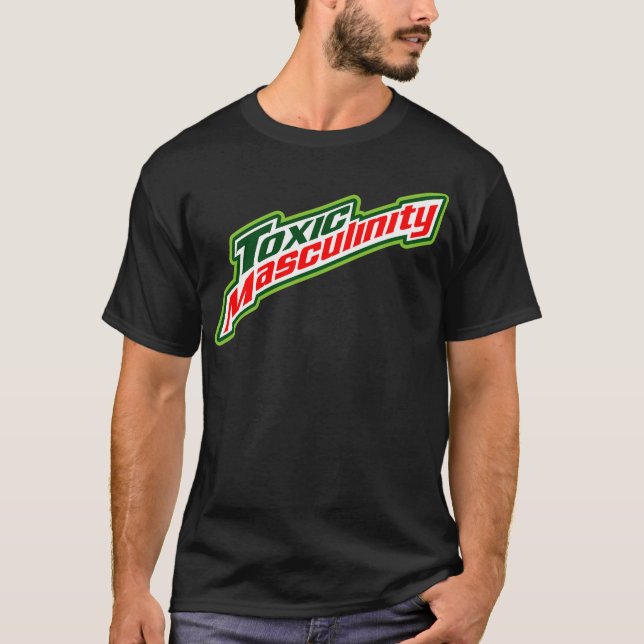 Toxic Masculinity T-Shirt (Front)