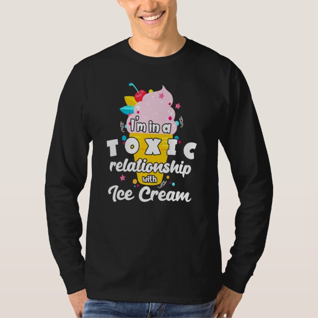 Toxic Relationship With Ice Cream T-Shirt (Front)