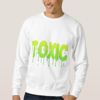 TOXIC SWEATSHIRT