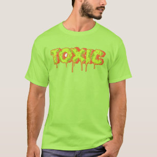 Toxic  T-Shirt