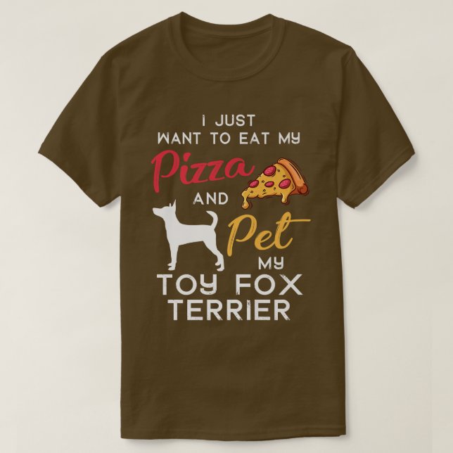 Toy Fo Terrier Dog Pizza Lover Owner Xmas Birthday T-Shirt (Design Front)