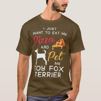 Toy Fo Terrier Dog Pizza Lover Owner Xmas Birthday T-Shirt