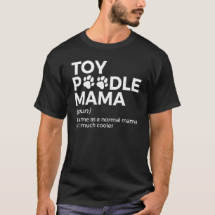 Toy Poodle Mama Definition 1 T-Shirt