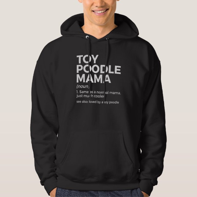 Toy Poodle Mama Definition Hoodie (Front)