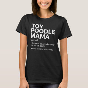 Toy Poodle Mama Definition T-Shirt